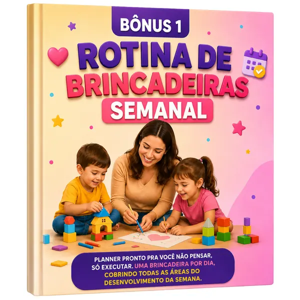 Bônus 1: Rotina de Brincadeiras Semanal