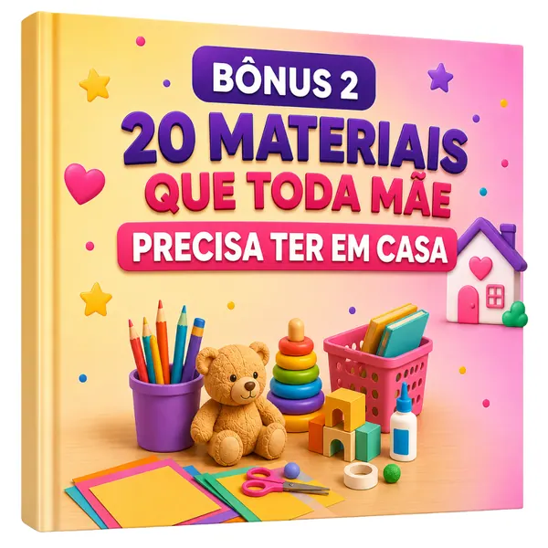 Bônus 2: 20 Materiais que Toda Mãe Precisa Ter em Casa