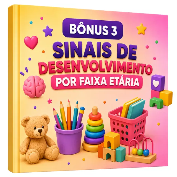 Bônus 3: Sinais de Desenvolvimento por Faixa Etária