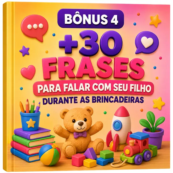 Bônus 4: +30 Frases para Falar com seu Filho Durante as Brincadeiras